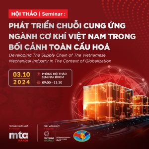 HỘI THẢO PHÁT TRIỂN CHUỖI CUNG ỨNG NGÀNH CƠ KHÍ VIỆT NAM TRONG BỐI CẢNH TOÀN CẦU HOÁ