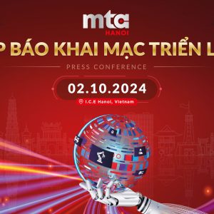 MTA HANOI 2024: KHỞI ĐỘNG HÀNH TRÌNH KẾT NỐI CÔNG NGHỆ VÀ ĐỔI MỚI TRONG NGÀNH CƠ KHÍ CHÍNH XÁC